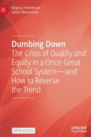 Dumbing Down: The Crisis of Quality and Equity in a Once-Great School System-and How to Reverse the Trend 3030934284 Book Cover