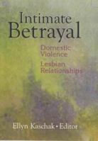Intimate Betrayal: Domestic Violence in Lesbian Relationships 078901663X Book Cover