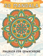 50 mandala Malbuch f�r Erwachsene: Ein Malbuch f�r Erwachsene mit lustigen, einfachen und entspannenden Seiten zum Ausmalen B08KTGJHH8 Book Cover