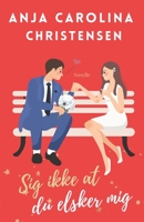 Sig ikke at du elsker mig: Delphines Jul B0BMX8TTBY Book Cover