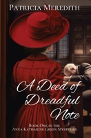 A Deed of Dreadful Note: Book One in the Anna Katharine Green Mysteries 108813078X Book Cover