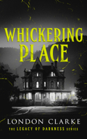 Whickering Place: Book 2 of Legacy of Darkness Series (Legacy of Darkness, 2) 1036711048 Book Cover