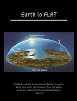 Earth is Flat: Flat Earth Notebook (7.44x9.69) 100 Pg. 1723882704 Book Cover