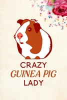 Crazy Guinea Pig Lady: Blank Lined Journal Notebook, 6 x 9, guinea pig journal, guinea pig notebook, Ruled, Writing Book, Notebook for guinea pig lovers, Guinea Pig Appreciation Day Gifts 1695414039 Book Cover