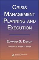 Crisis Management Planning and Execution 0849322448 Book Cover