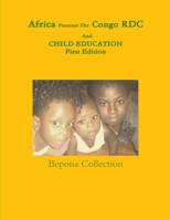 Africa Presents The Congo RDC And CHILD EDUCATION 0985923040 Book Cover