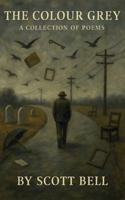 The Colour Grey: A Testament of Survival and Silence 1764385527 Book Cover