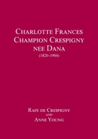 Charlotte Frances Champion Crespigny nee Dana (1820 - 1904) 0648191753 Book Cover