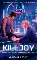 Killjoy: An MM Enemies to Lovers Sci-Fi Romance (Starhawk) B0FDYVVRPV Book Cover