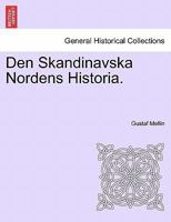 Den Skandinavska Nordens Historia. 1241465045 Book Cover