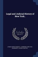 Legal and judicial history of New York.. 1376811855 Book Cover