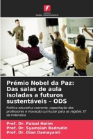 Prémio Nobel da Paz: Das salas de aula isoladas a futuros sustentáveis - ODS (Portuguese Edition) 6630140036 Book Cover