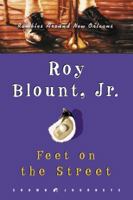 Feet on the Street: Rambles Around New Orleans (Crown Journeys) 1400046459 Book Cover