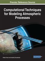 Computational Techniques for Modeling Atmospheric Processes 1522526366 Book Cover