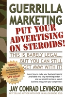 Guerrilla Marketing: Put Your Advertising on Steroids 1933596139 Book Cover