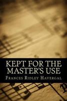 Kept for the Master's use (Summit books) 0801041791 Book Cover