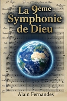La 9? Symphonie de Dieu (French Edition) B0GXV26M56 Book Cover