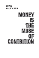 Money is the Muse of Contrition 1962847446 Book Cover
