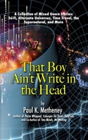 That Boy Ain't Write in the Head 1949241270 Book Cover