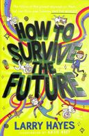 How to Survive the Future 1471198383 Book Cover