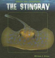 The Stingray (Gross, Miriam J. Weird Sea Creatures.) 1404231900 Book Cover