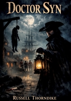 Doctor Syn: by Russell Thorndike B0GYHCP4Z7 Book Cover