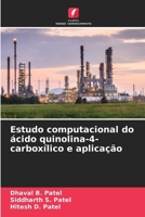 Estudo computacional do ácido quinolina-4-carboxílico e aplicação 6207291778 Book Cover