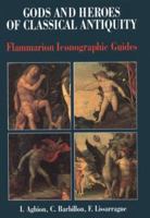 Gods & Heroes Classical Antiquity (Flammarion Iconographic Guides) 2080135805 Book Cover