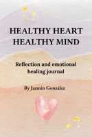 Healthy Heart. Healthy Mind. B0GPBW6GLG Book Cover