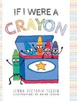 If I Were A Crayon 103834929X Book Cover