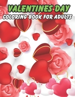Valentine's Day Coloring Book for Adults: large print valentine day easy coloring pages for featuring cute animals, beautiful love quotes, romantic scenes. B0CR2QDDNP Book Cover