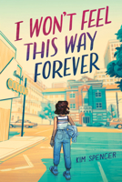 I Won’t Feel This Way Forever 1459838203 Book Cover
