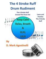 The 4 Stroke Ruff Drum Rudiment: The 4 Stroke Ruff Around the Drum Set 1540611159 Book Cover