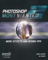 Photoshop Most Wanted 2: More Effects and Design Tips 159059262X Book Cover