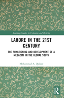 Lahore in the 21st Century: The Functioning and Development of a Megacity in the Global South B0BZT8PQ97 Book Cover