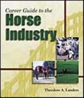 The Career Guide to the Horse Industry 0766848493 Book Cover