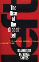 The Rise of the Global Left: The World Social Forum and Beyond 1842778013 Book Cover