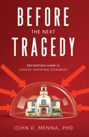 Before the Next Tragedy: Preventing Harm in School Shooting Scenarios B0FWJFW2J7 Book Cover