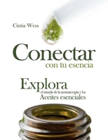 Conectar con tu Esencia: Explora el Mundo de la Aromaterapia y los Aceites Esenciales 0578753979 Book Cover
