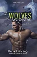 The Wolves of Craigellen: The Complete Highland Shifter Romance Trilogy 1532786484 Book Cover