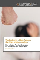Testosteron - Was Frauen darüber wissen sollten (German Edition) 6200685967 Book Cover