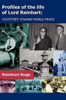 Profiles of the Life of Lord Reinhart: Footsteps Toward World Peace 1606930303 Book Cover
