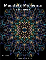 Mandala Moments: Zen Edition (The Mandala Series: A Journey Through Patterns and Colors) B0CNV37RFH Book Cover