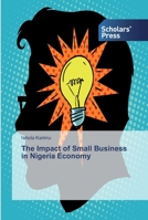 The Impact of Small Business in Nigeria Economy 6138913299 Book Cover