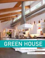 Green House: The Story Of A Healthy, Energy Efficient Home 0615318916 Book Cover