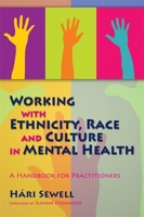 Working with Ethnicity, Race and Culture in Mental Health: A Handbook for Practitioners 1843106213 Book Cover