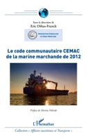 Le code communautaire CEMAC de la marine marchande de 2012 (Affaires Maritimes Et Transports) (French Edition) 234313748X Book Cover
