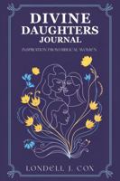 Divine Daughters Journal: Inspiration from Biblical Women 1966798474 Book Cover