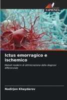 Ictus emorragico e ischemico: Metodi moderni di ottimizzazione della diagnosi differenziale 6206257126 Book Cover