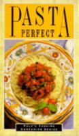 Pasta Perfect (The Cooking Companion) 1564268020 Book Cover